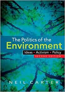 The Politics of the Environment: Ideas, Activism, Policy by Carter, Neil
