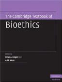 The Cambridge Textbook of Bioethics by Singer, Peter A.