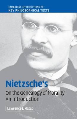 Nietzsche's 'On the Genealogy of Morality' : An Introduction by Hatab, Lawrence J.