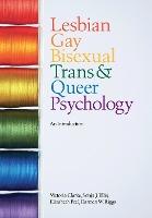 Lesbian, Gay, Bisexual, Trans and Queer Psychology: An Introduction by Clarke, Victoria