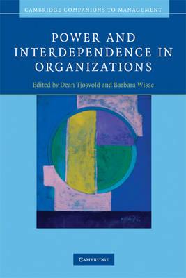 Power and Interdependence in Organizations by Tjosvold, Dean