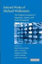 Selected Works of Michael Wallerstein : The Political Economy of Inequality, Unions, and Social Democracy by Austen-Smith, David
