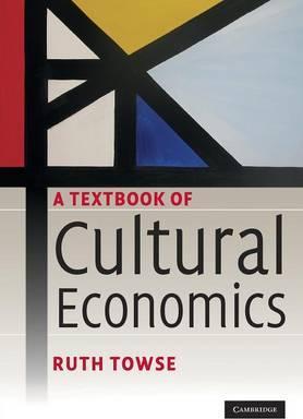 A Textbook of Cultural Economics by Towse, Ruth
