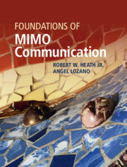 Foundations of MIMO Communication by  Jr., Robert W. Heath