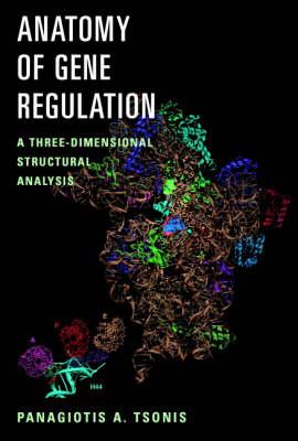 Anatomy of Gene Regulation : A Three-Dimensional Structural Analysis by Panagiotis A. Tsonis