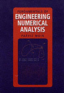 Fundamentals of Engineering Numerical Analysis by Parviz Moin