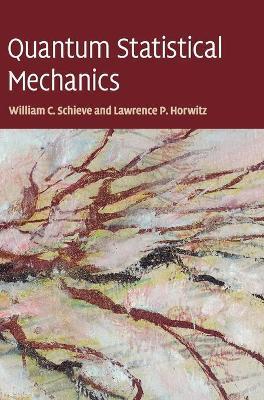 Quantum Statistical Mechanics by Schieve, William C.