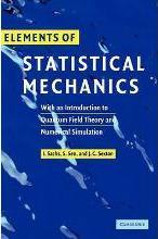 Elements of Statistical Mechanics : With an Introduction to Quantum Field Theory and Numerical Simulation by Sachs, Ivo