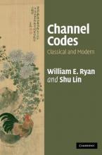 Channel Codes : Classical and Modern by Ryan, William