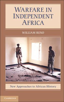 Warfare in Independent Africa by William Reno