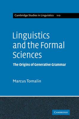 Linguistics and the Formal Sciences : The Origins of Generative Grammar by Marcus Tomalin