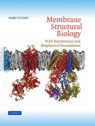 Membrane Structural Biology by Luckey, Mary