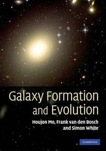 Galaxy Formation and Evolution by Mo, Houjun