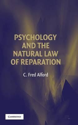 Psychology and the Natural Law of Reparation by Alford, C. Fred