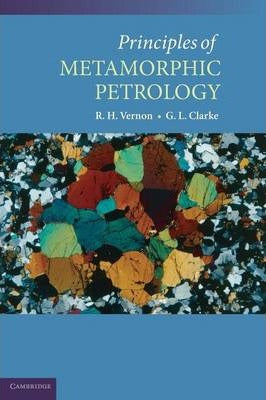 Principles of Metamorphic Petrology by Vernon, R. H.