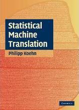 Statistical Machine Translation by Koehn, Philipp