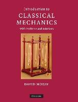 Introduction to Classical Mechanics : With Problems and Solutions by Morin, David