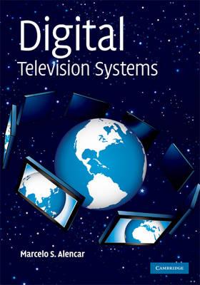 Digital Television Systems by Marcelo S. Alencar