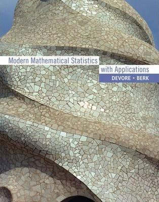 Modern Mathematical Statistics with Application by Kenneth Berk