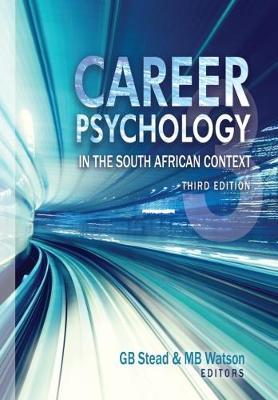 Career Psychology in the South African Context 3/E by Stead GB, Watson MB