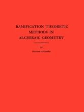Ramification Theoretic Methods in Algebraic Geometry (AM-43), Volume 43 by Abhyankar, Shreeram Shankar