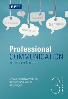 Professional communication : Deliver effective written, spoken and visual messages by Jane English