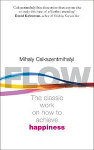 Flow : The Psychology of Happiness by Mihaly Csikszentmihalyi