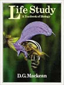 Life Study: A Textbook of Biology by Mackean, D. G.