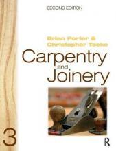 Carpentry and Joinery 3 by Porter, Brian