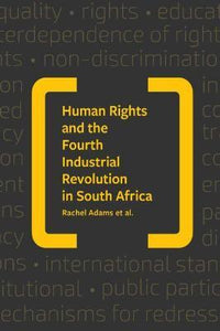 Human Rights and the Fourth Industrial Revolution in South Africa by Pienaar, Adams
