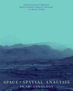 SPACE AND SPATIAL ANALYSIS IN ARCHAEOLOGY by ELIZABETH C.ROBERTSON (Eds)