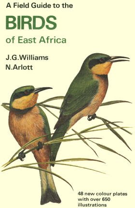Field Guide to the Birds of East Africa by John Williams, Norman Arlott, Edited by  R.T. Peterson