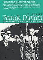 Patrick Duncan : South African and Pan-Africanist  by Driver, C.J.