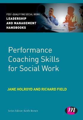 Performance Coaching Skills for Social Work  by Holroyd, Jane