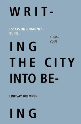 Writing the city into Being b Lindsay Bremner