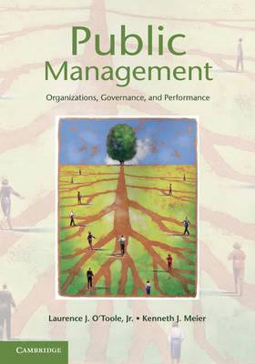 Public Management : Organizations, Governance, and Performance by   O'Toole, Laurence J. Jr