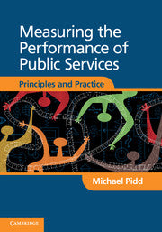 Measuring the Performance of Public Services : Principles and Practice by  Pidd, Michael