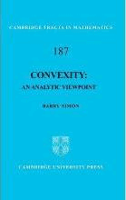 Convexity : An Analytic Viewpoint by Simon, Barry