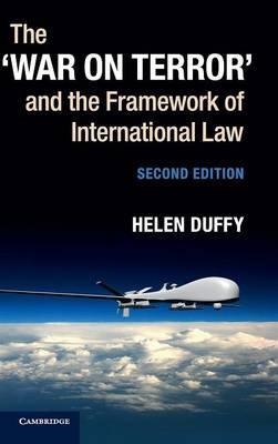 The ‘War on Terror' and the Framework of International Law by Duffy, Helen