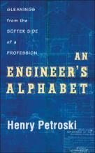 An Engineer's Alphabet : Gleanings from the Softer Side of a Profession by Petroski, Henry