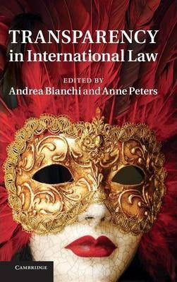 Transparency in International Law by Bianchi, Andrea