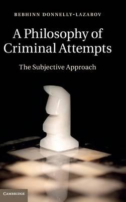 A Philosophy of Criminal Attempts by Donnelly-Lazarov, Bebhinn