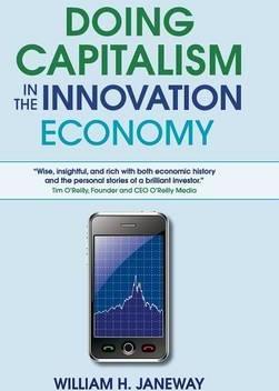 Doing Capitalism in the Innovation Economy by Janeway, William H.