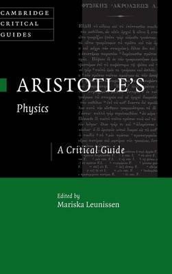 Aristotle's Physics : A Critical Guide by Leunissen, Mariska