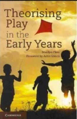 Theorising Play in the Early Years by Fleer, Marilyn