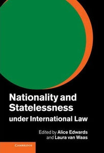 Nationality and Statelessness under International Law by Edwards, Alice