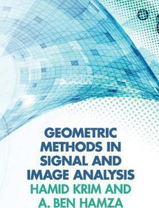 Geometric Methods in Signal and Image Analysis by Krim, Hamid