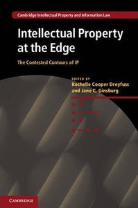 Intellectual Property at the Edge by Dreyfuss, Rochelle Cooper