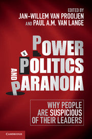 Power, Politics, and Paranoia : Why People are Suspicious of their Leaders by  Prooijen, Jan-Willem van