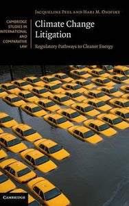 Climate Change Litigation : Regulatory Pathways to Cleaner Energy by Peel, Jacqueline